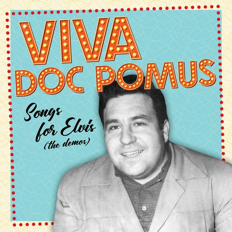 Viva Doc Pomus: Songs For Elvis (The Demos)
